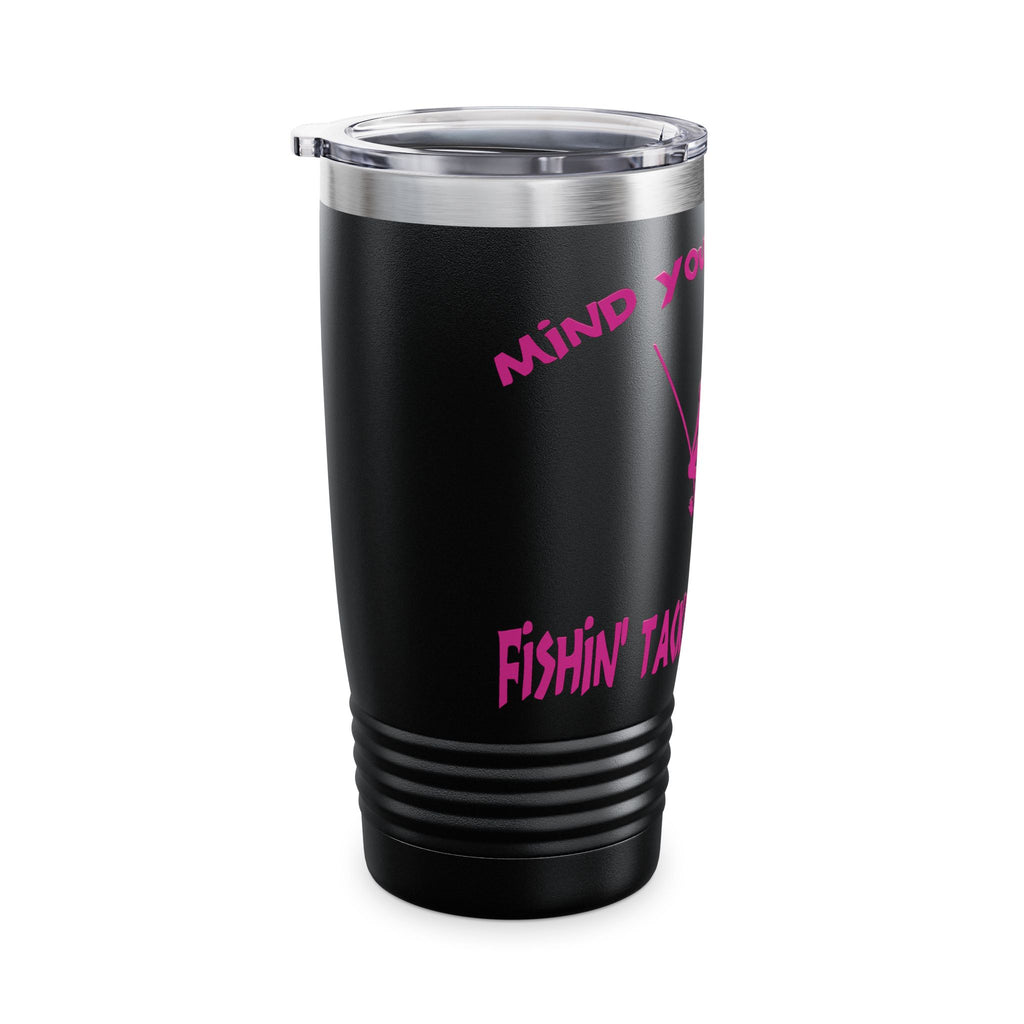Mind Your Business Girl Stripper / Insulated Tumbler 20oz