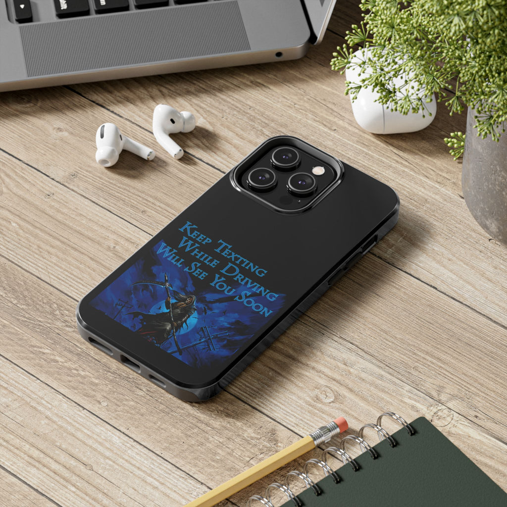 Keep Texting While Driving / Tough Phone Case