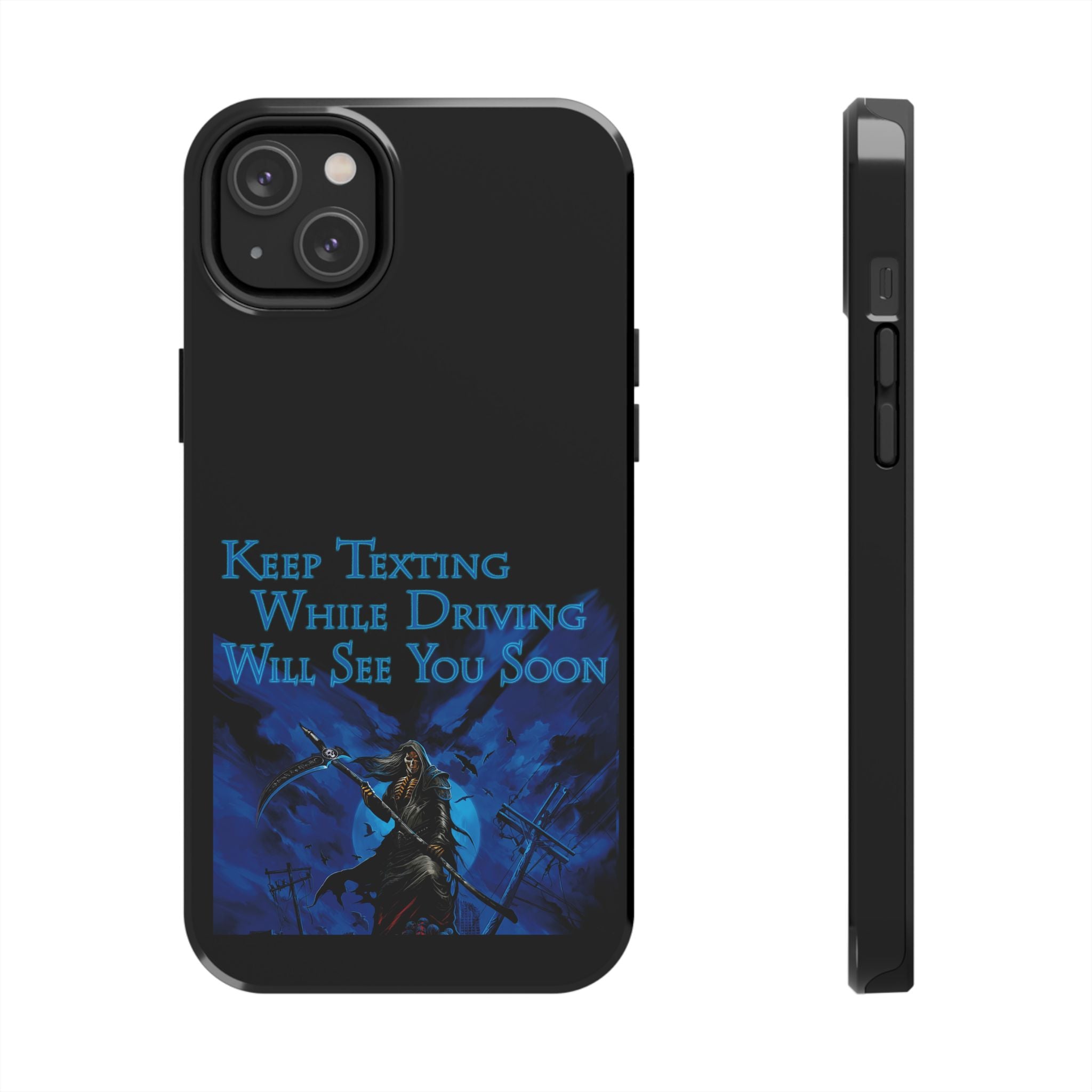 Keep Texting While Driving / Tough Phone Case