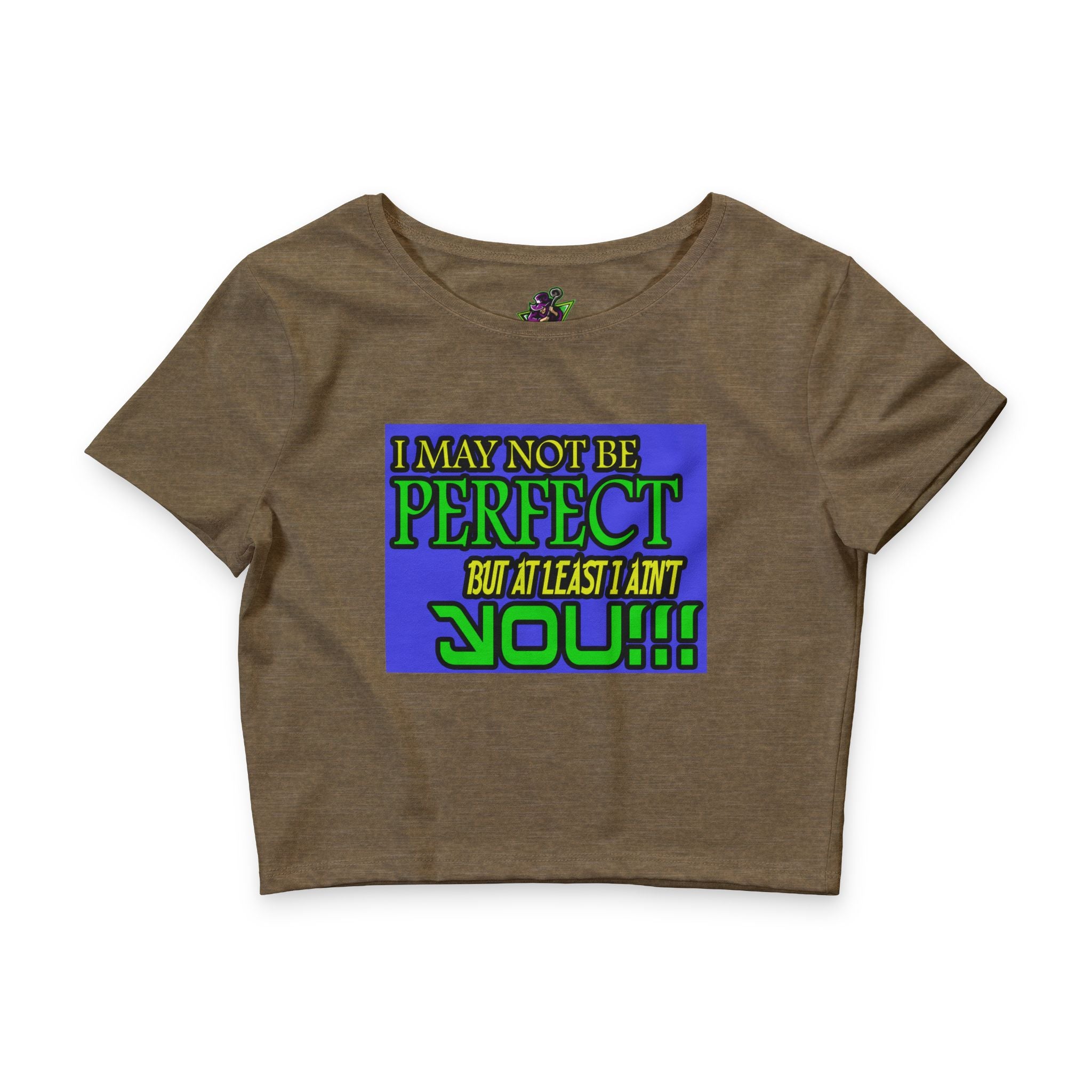 I May Not Be Perfect / Crop Top