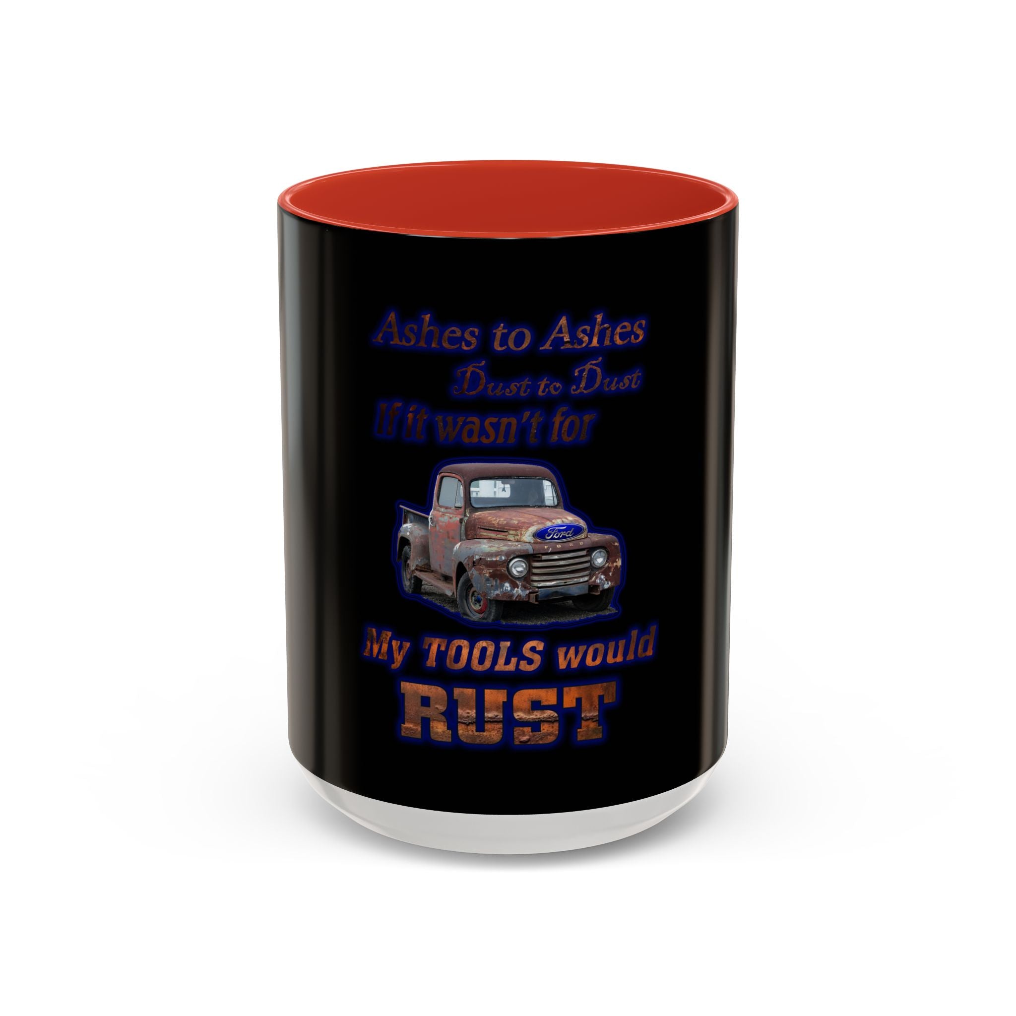 Ashes To Ashes Dust To Dust / Accent Coffee Mug 11/15oz
