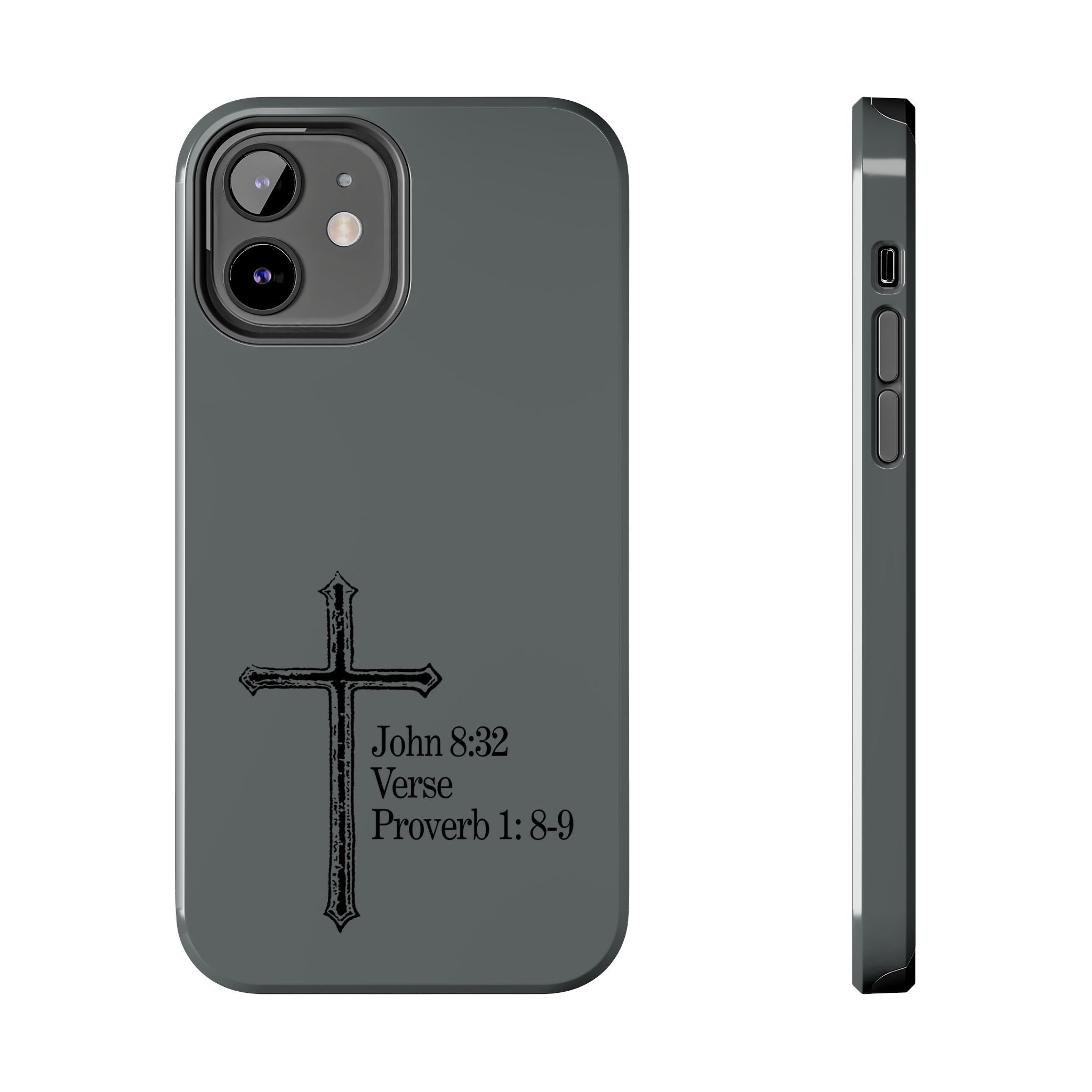 John 8:32 / Proverb 1: 8-9 / Tough Phone Case