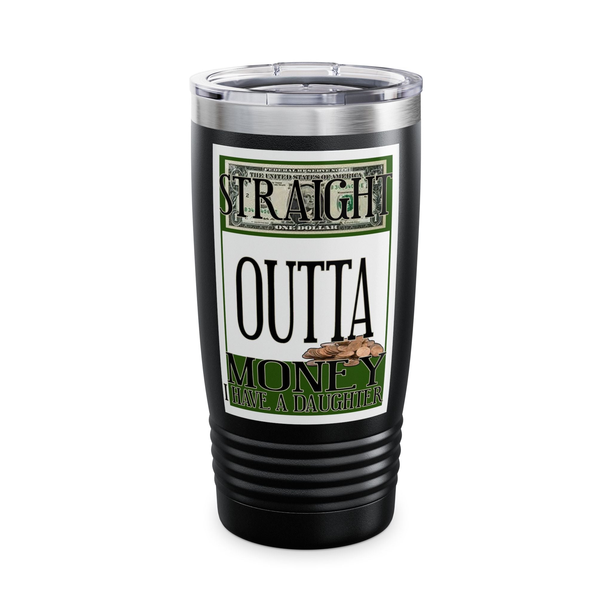Straight Outta Money / Insulated Tumbler 20oz