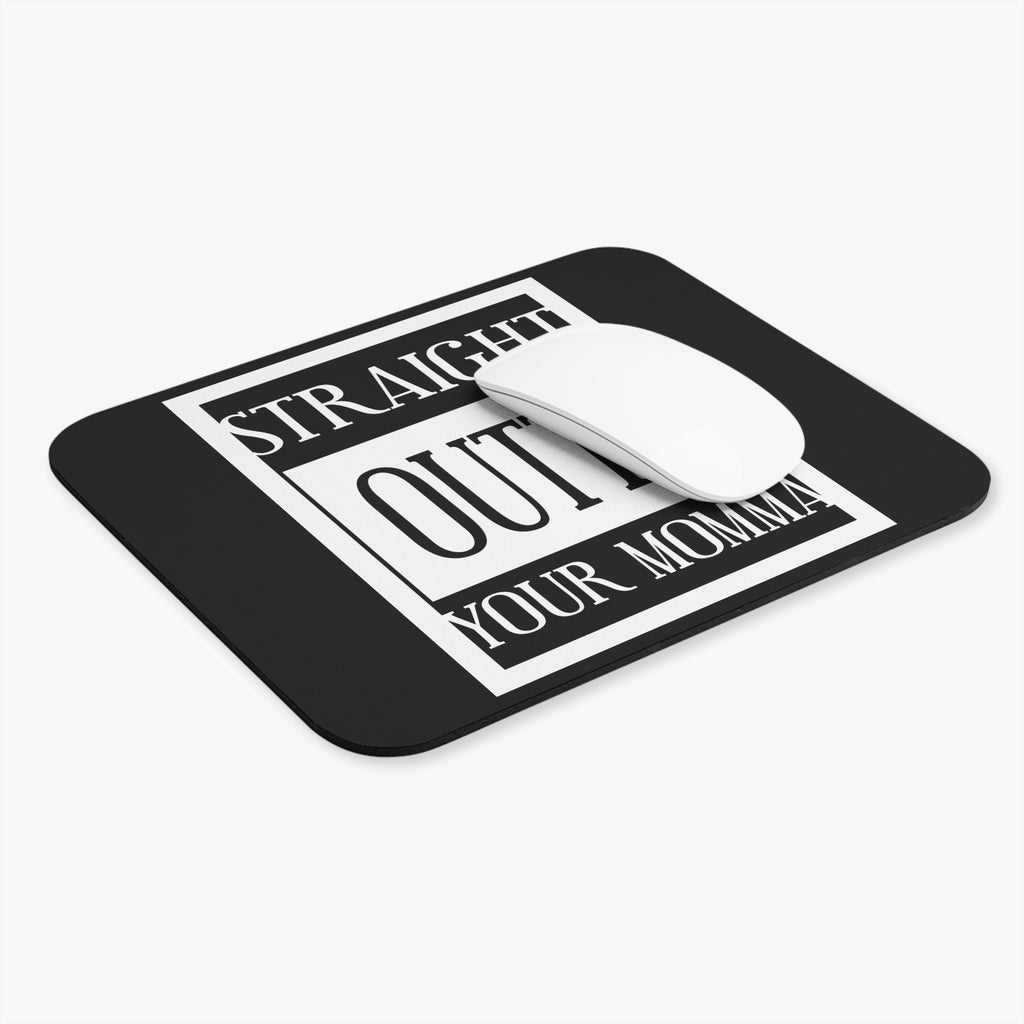 Straight Outta Your Momma / Gaming Mouse Pad