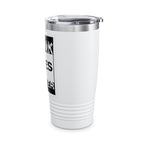 Straight Outta A Good Job / Insulated Tumbler 20oz