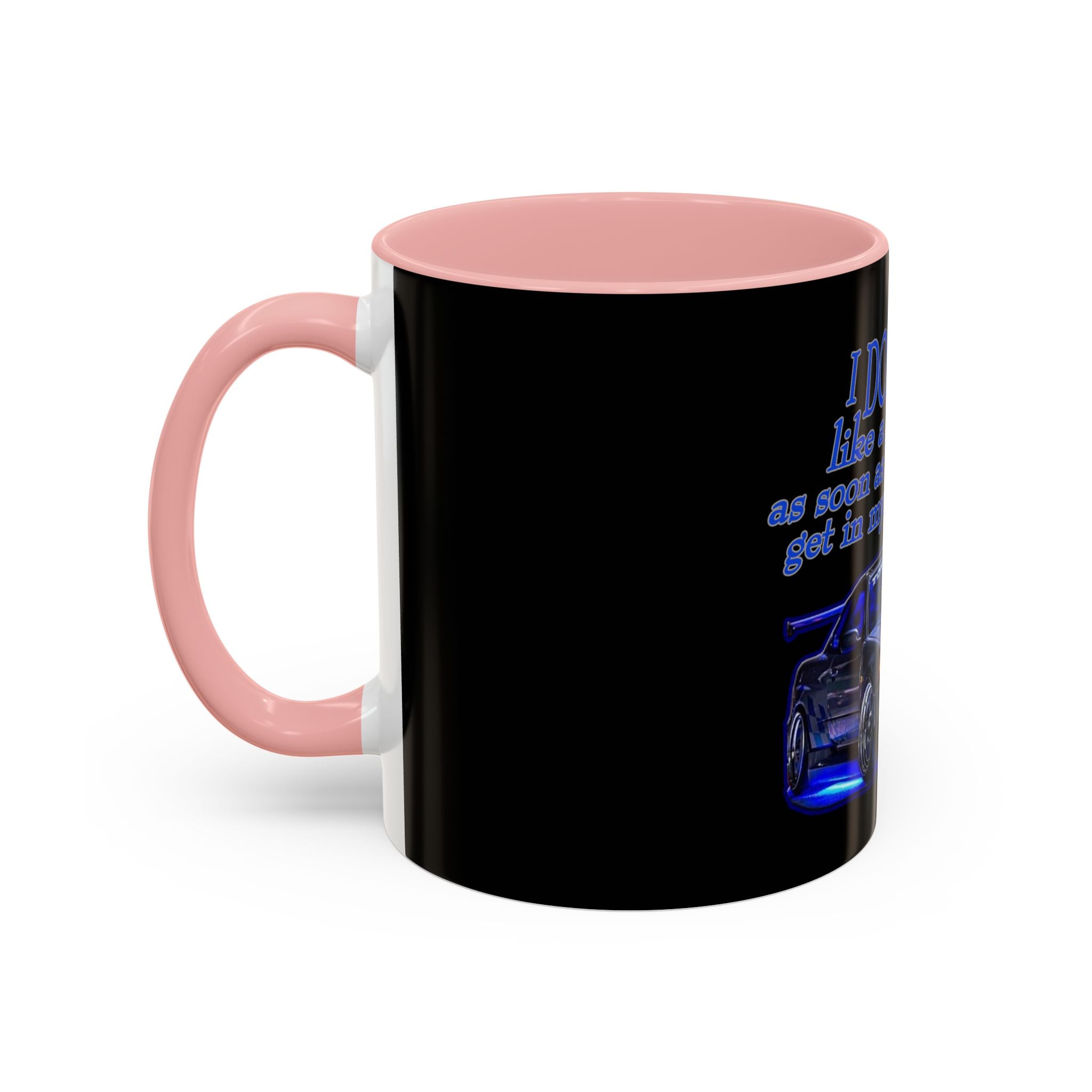 Don't Drive Like A Girl Blue / Accent Coffee Mug 11/15oz