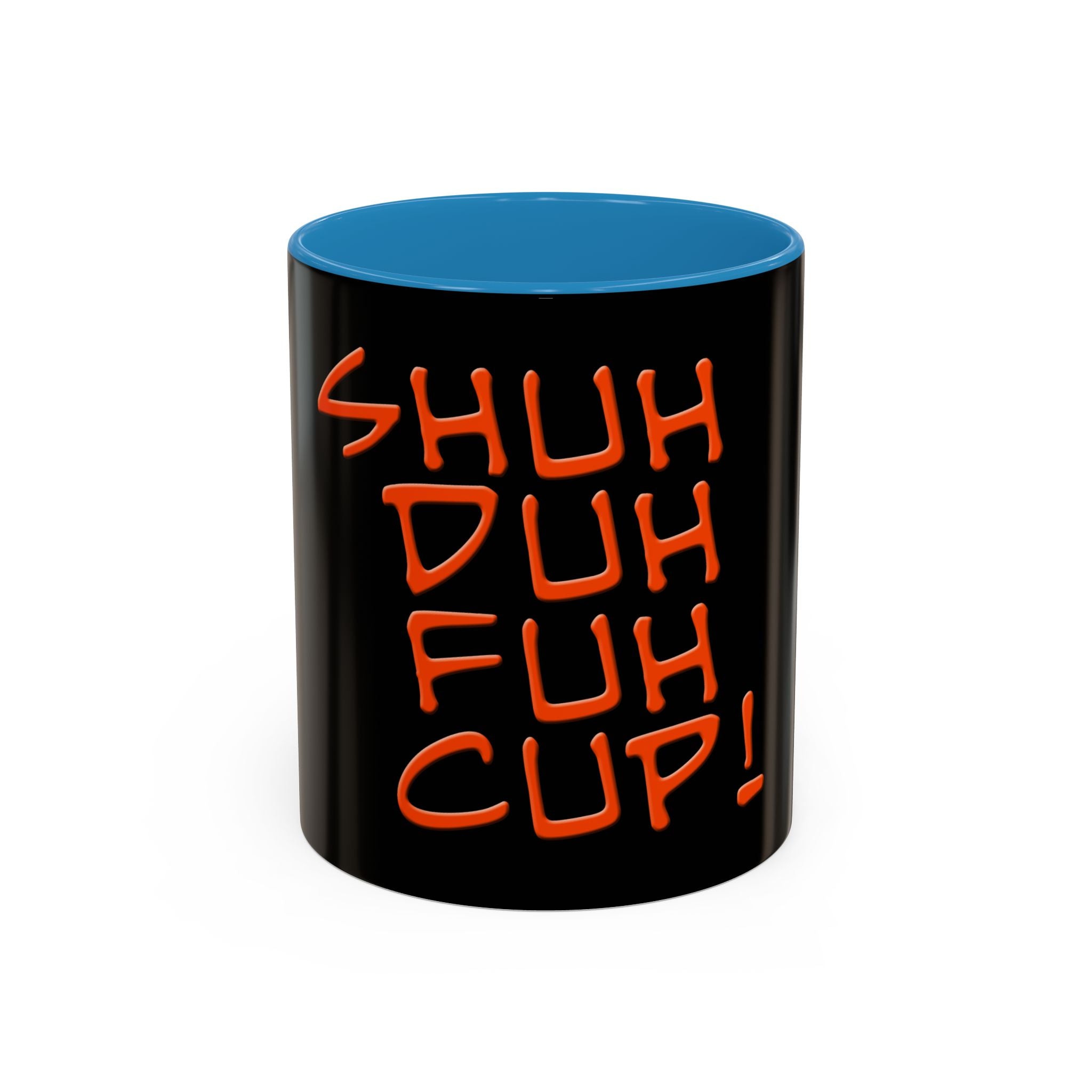 Shuh Duh Fuh Cup / Accent Coffee Mug 11/15oz