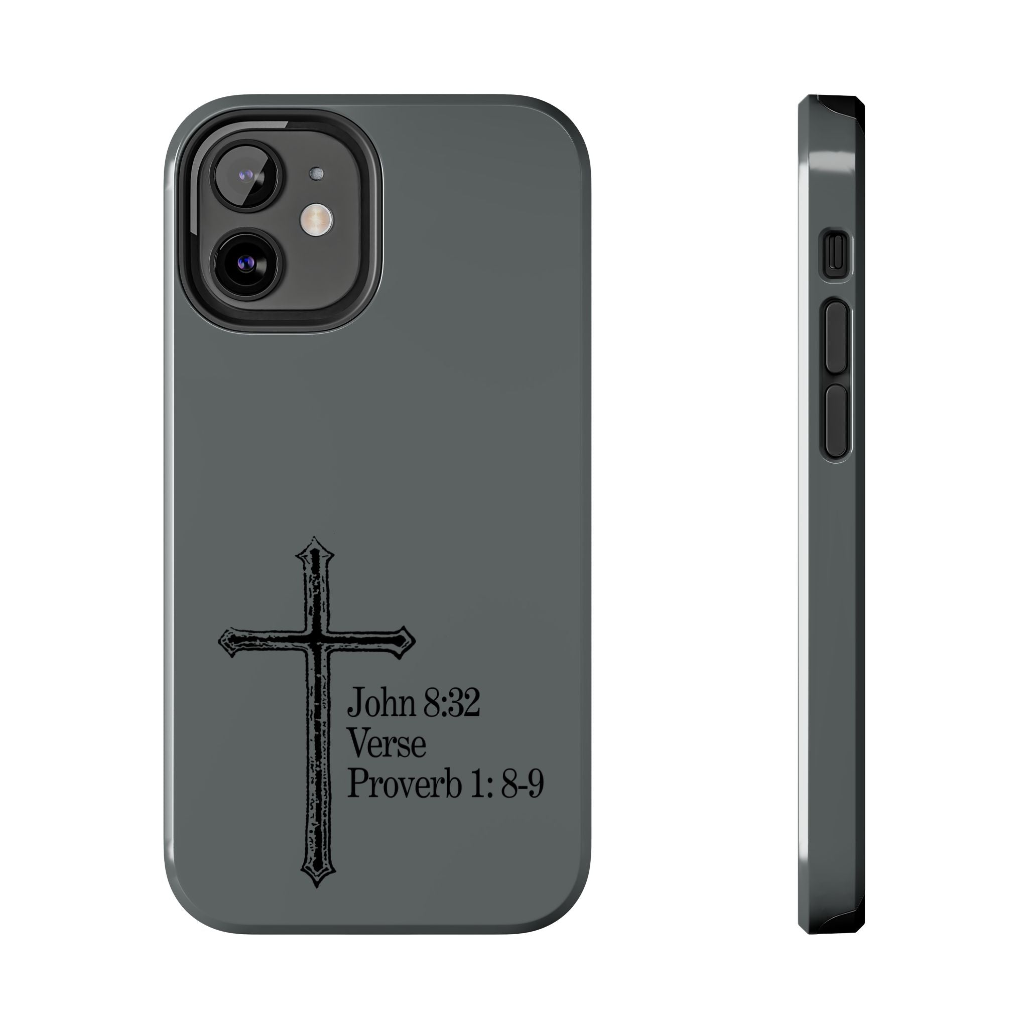 John 8:32 / Proverb 1: 8-9 / Tough Phone Case