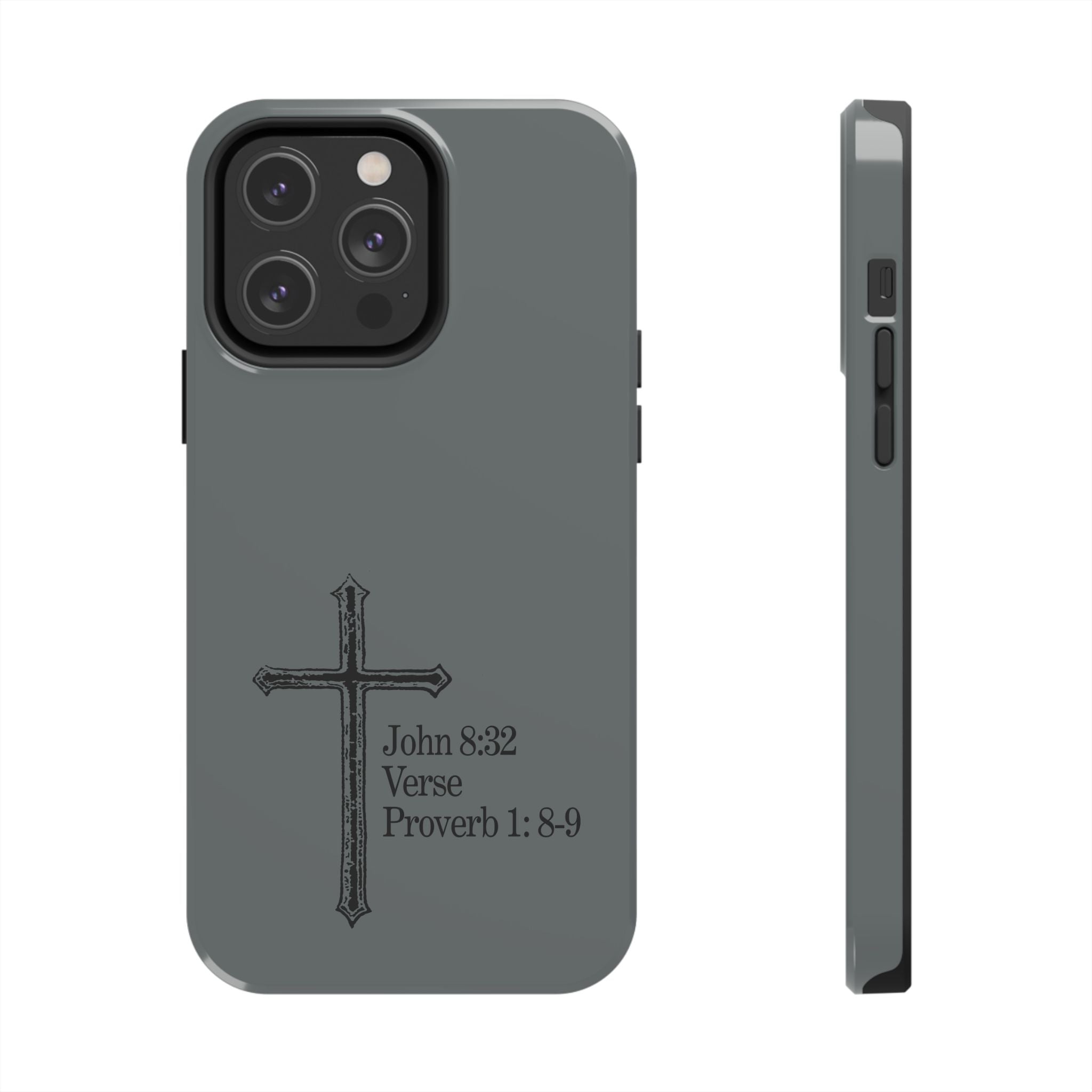 John 8:32 / Proverb 1: 8-9 / Tough Phone Case