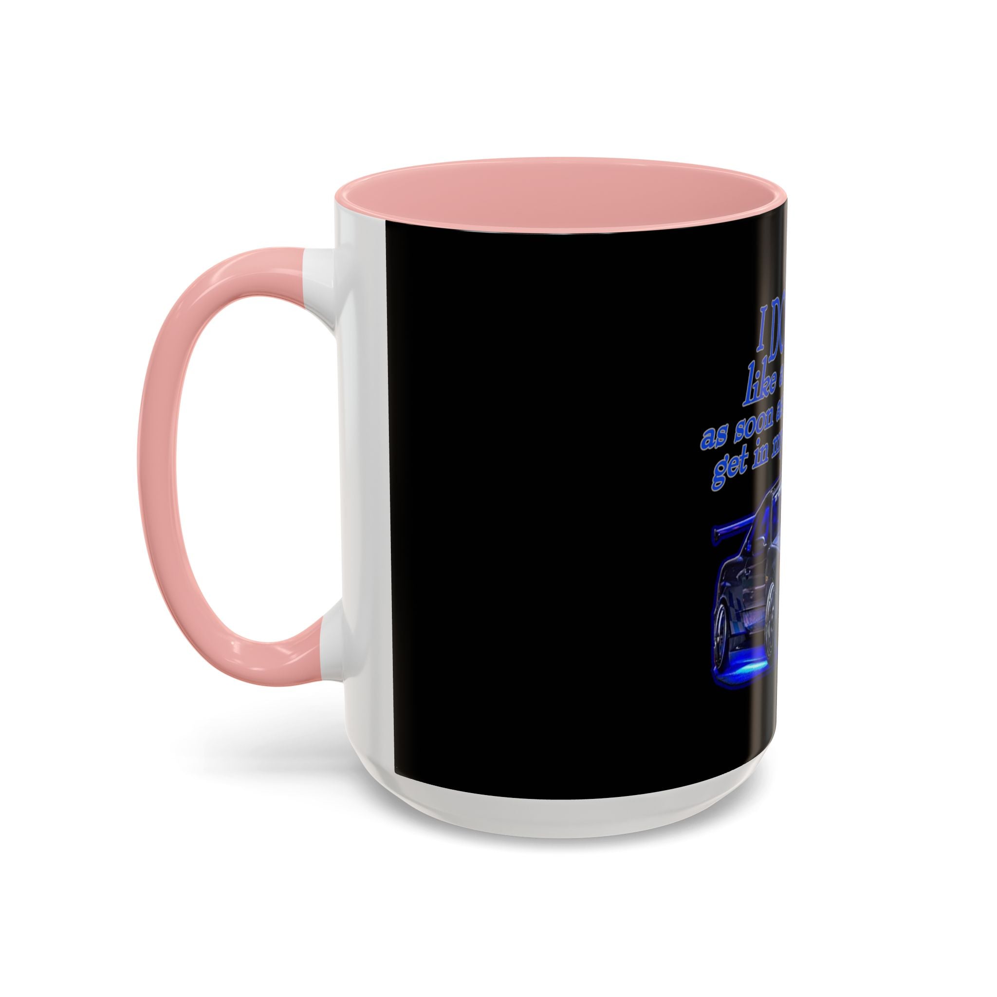 Don't Drive Like A Girl Blue / Accent Coffee Mug 11/15oz