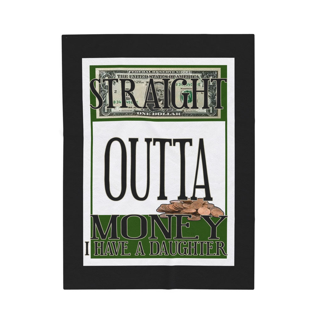 Straight Outta Money / Velveteen Plush Blanket