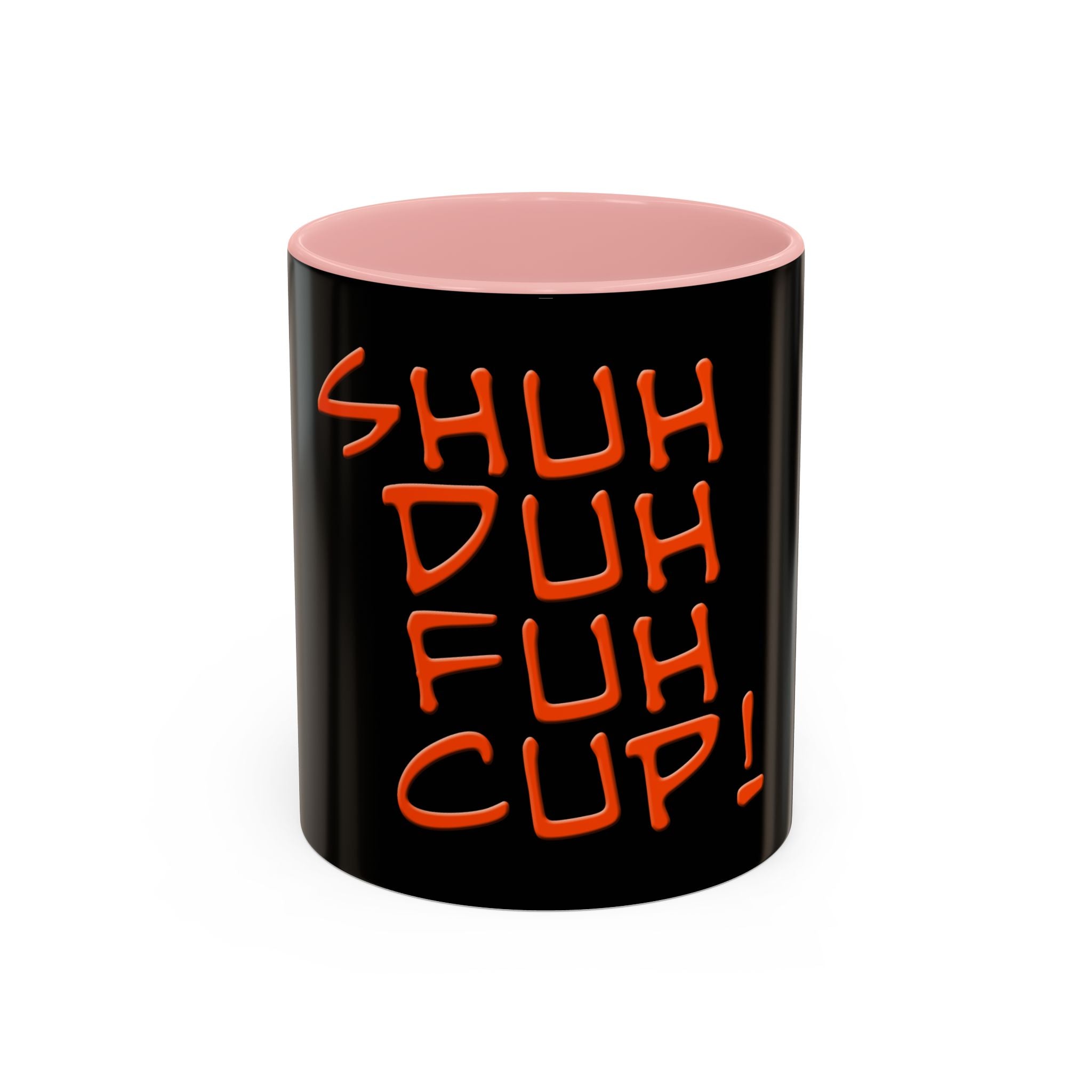 Shuh Duh Fuh Cup / Accent Coffee Mug 11/15oz