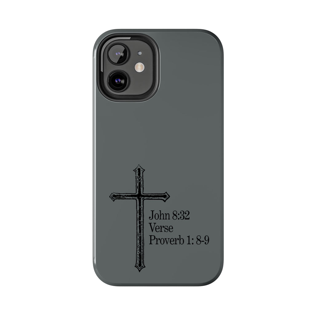 John 8:32 / Proverb 1: 8-9 / Tough Phone Case