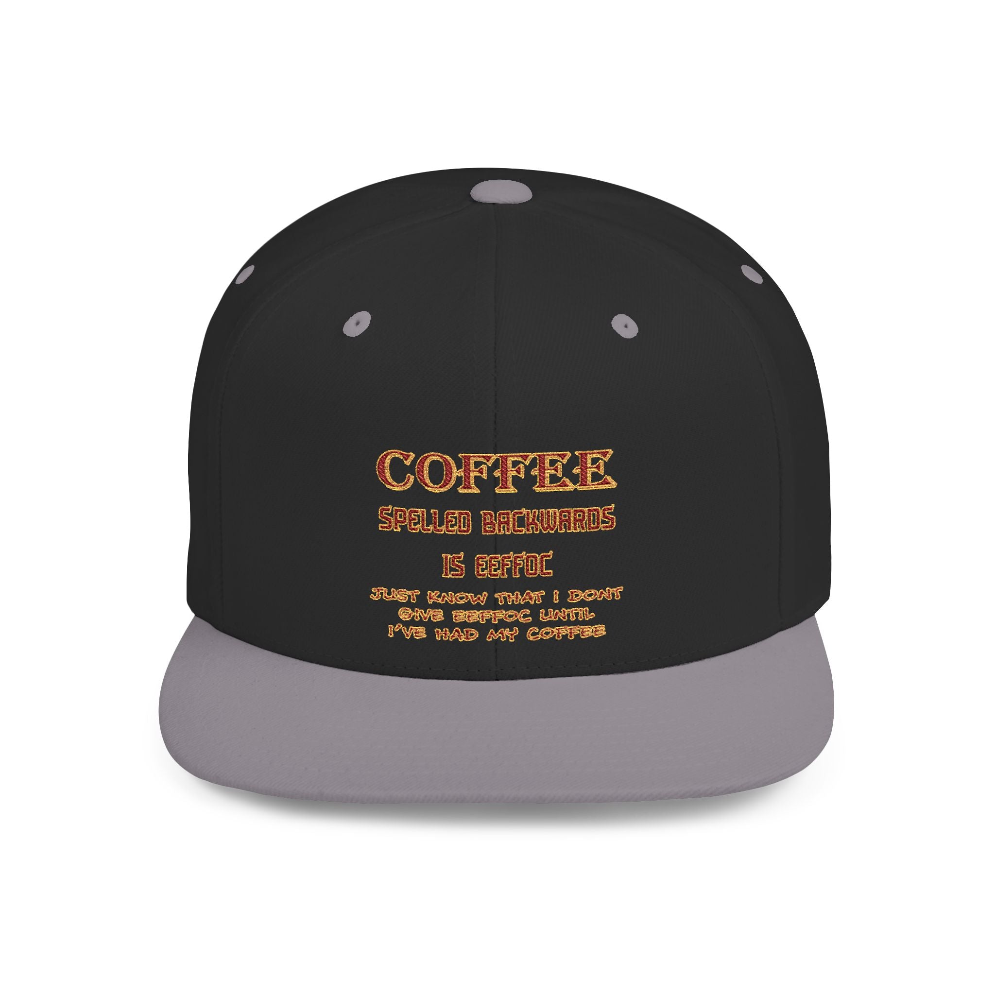 Coffee Spelled Backwords Is EEFFOC / Flat Bill Snapback