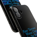Keep Texting While Driving / Tough Phone Case