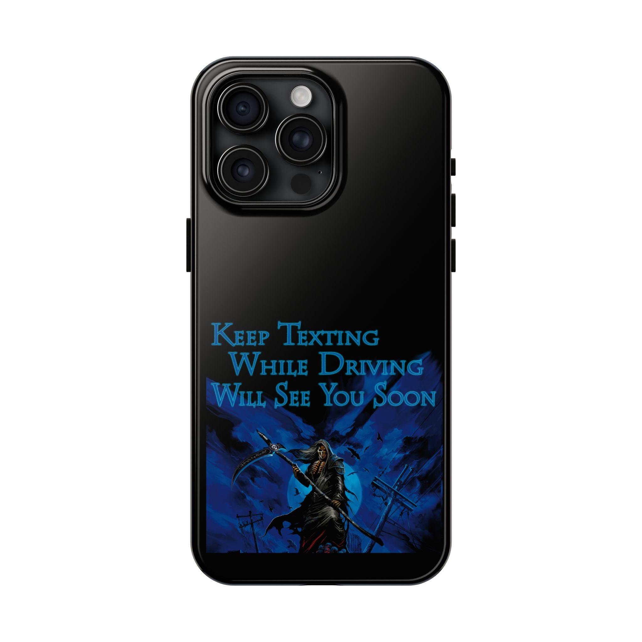 Keep Texting While Driving / Tough Phone Case