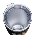 I’m So High / Insulated Tumbler 20oz