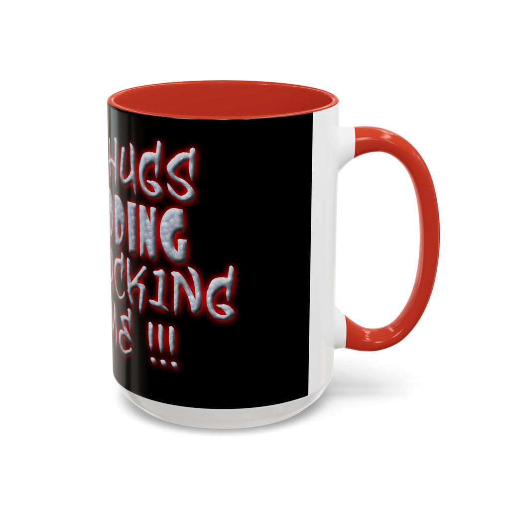 Free Hugs Just Kidding / Accent Coffee Mug 11/15oz