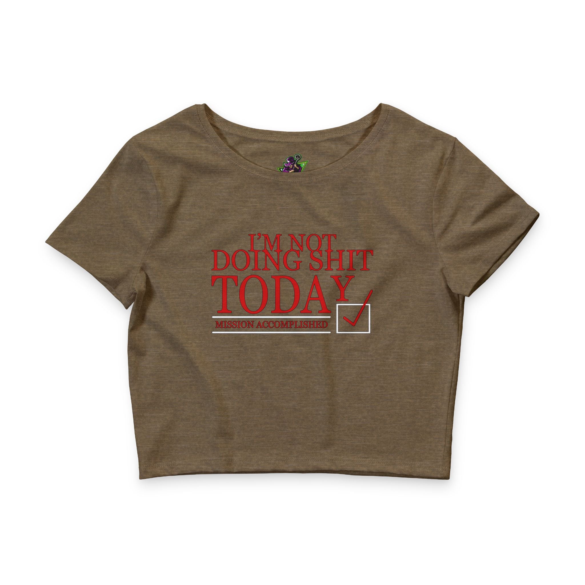 I'm Not Doing Shit Today / Crop Top