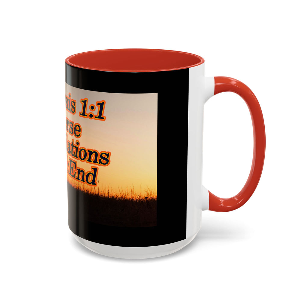 Genesis 1:1 / Revelations End:End / Coffee Mug 11/15oz