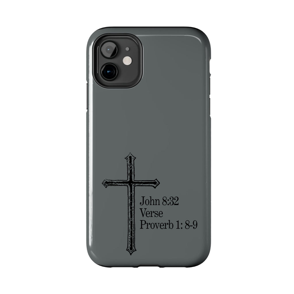 John 8:32 / Proverb 1: 8-9 / Tough Phone Case