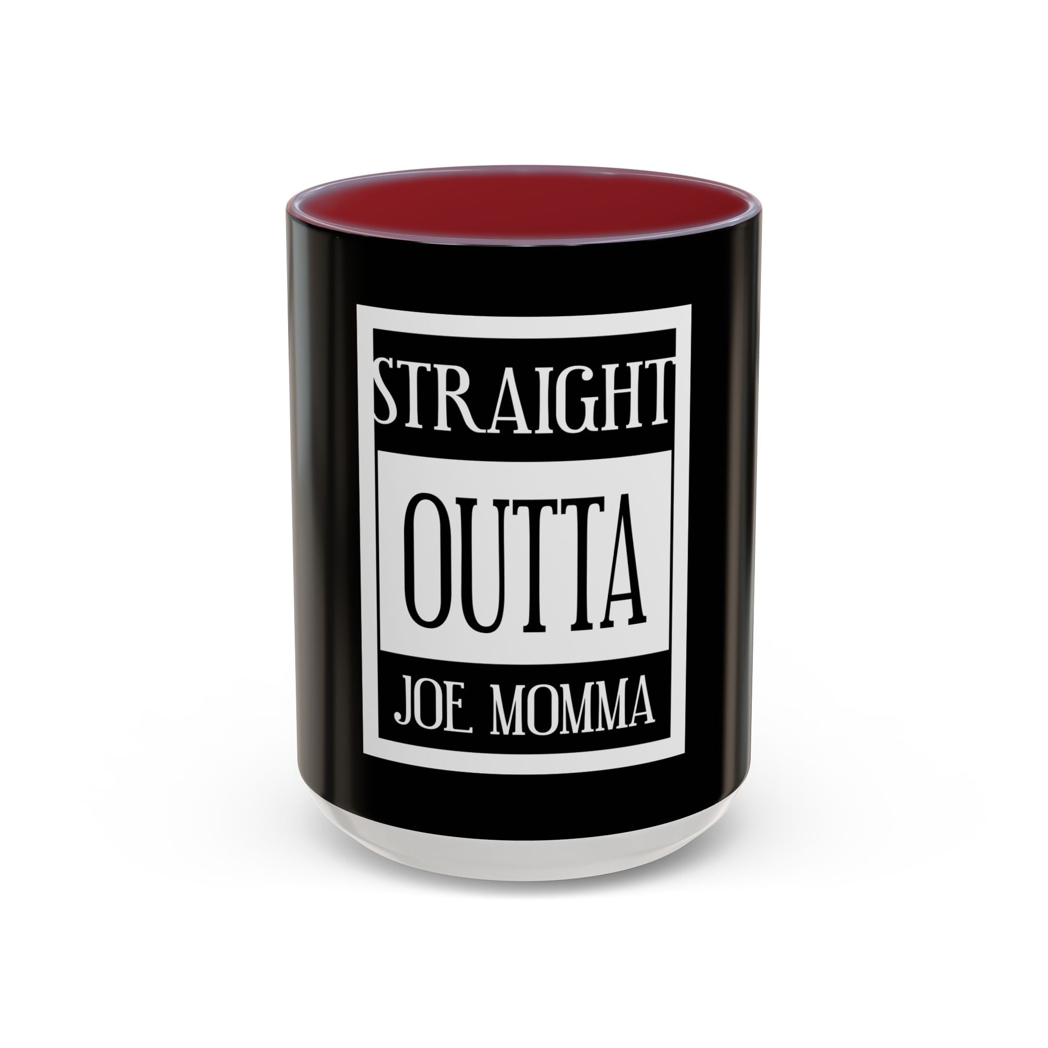 Straight Outta Joe Momma / Accent Coffee Mug 11/15oz