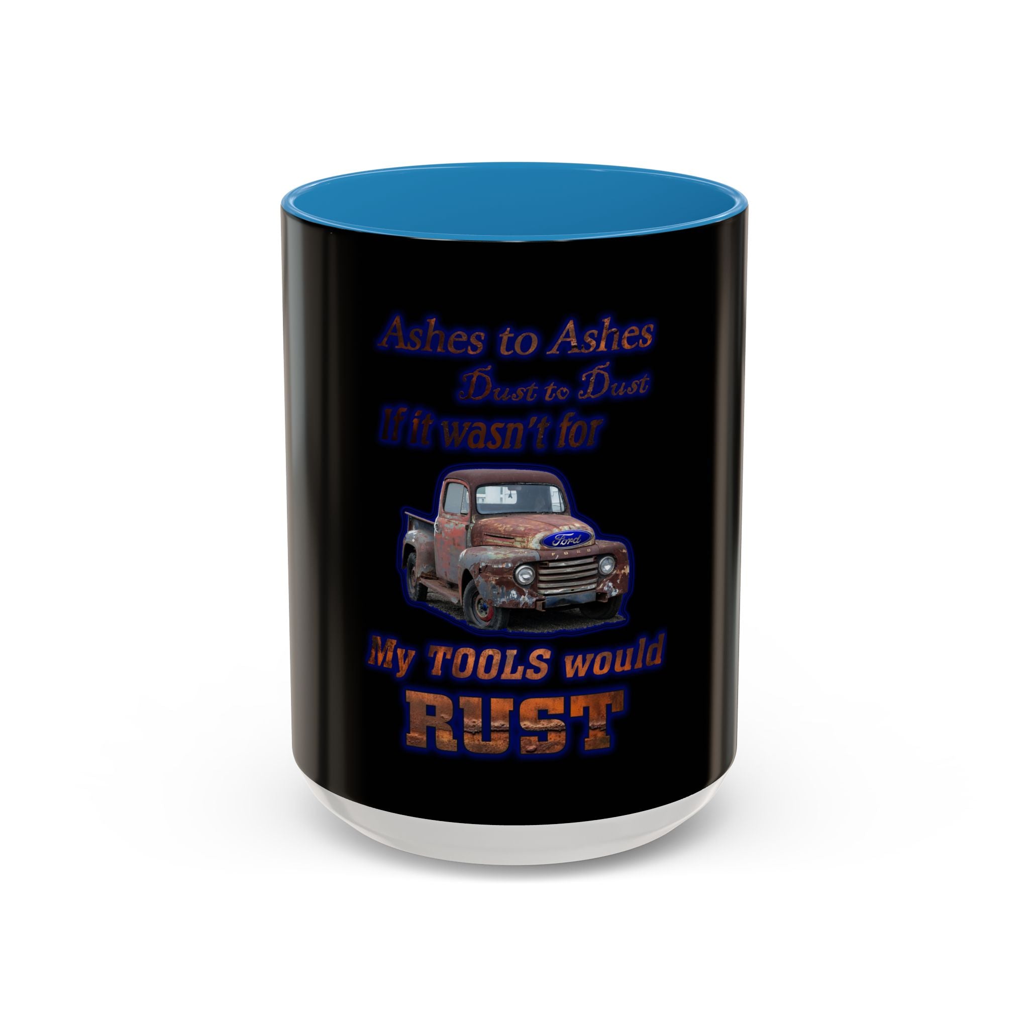 Ashes To Ashes Dust To Dust / Accent Coffee Mug 11/15oz
