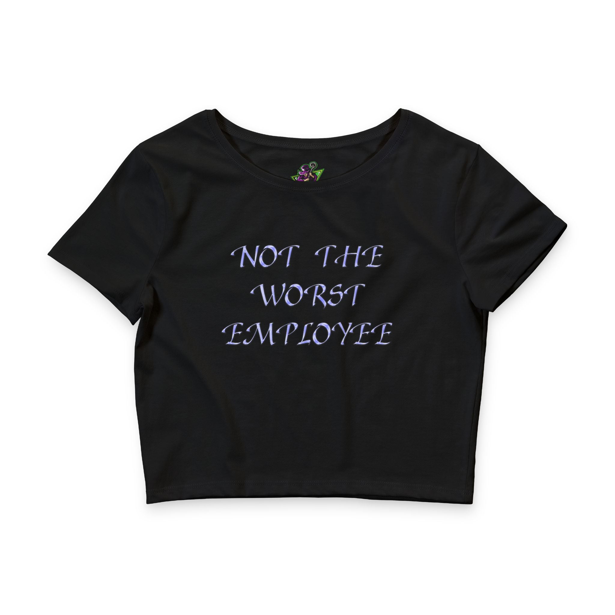 Not The Worst Employee / Crop Top