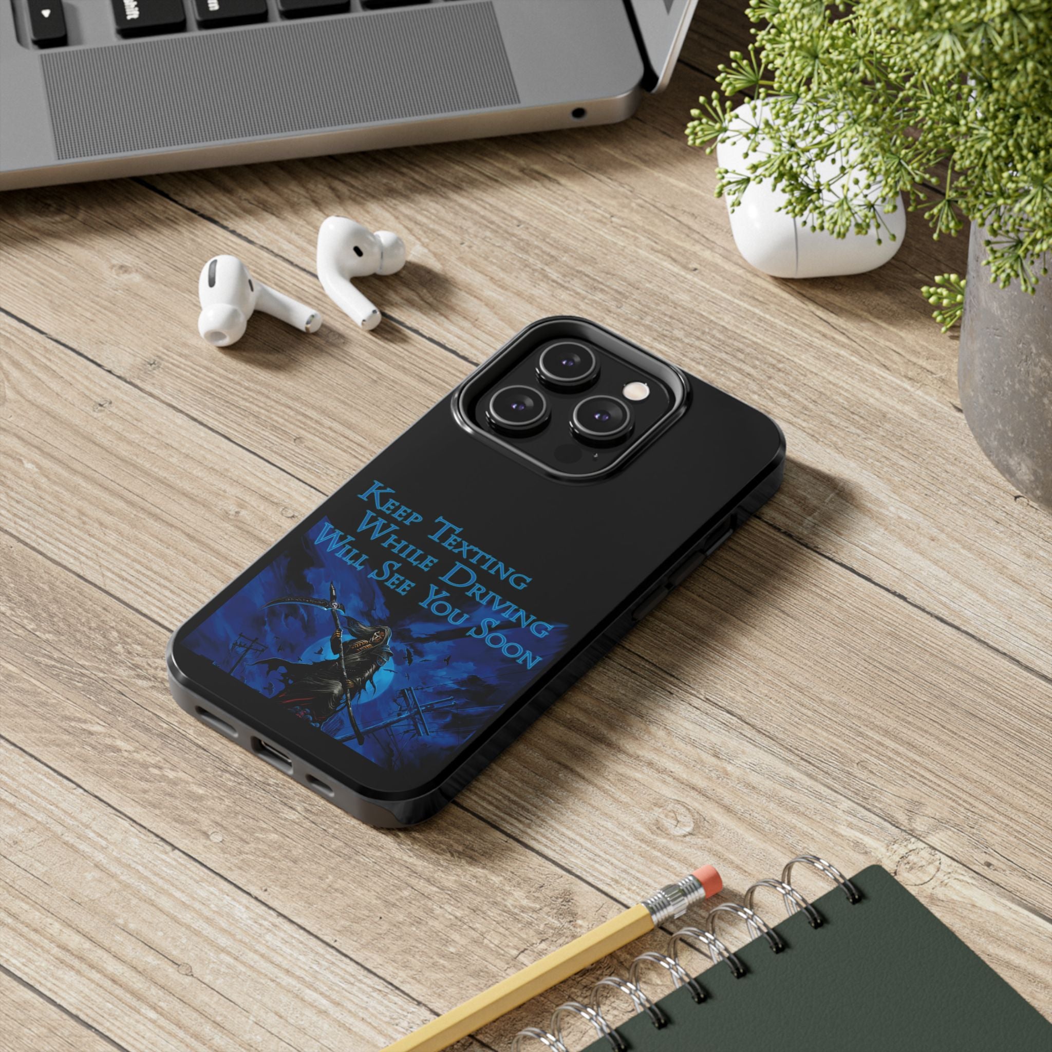 Keep Texting While Driving / Tough Phone Case