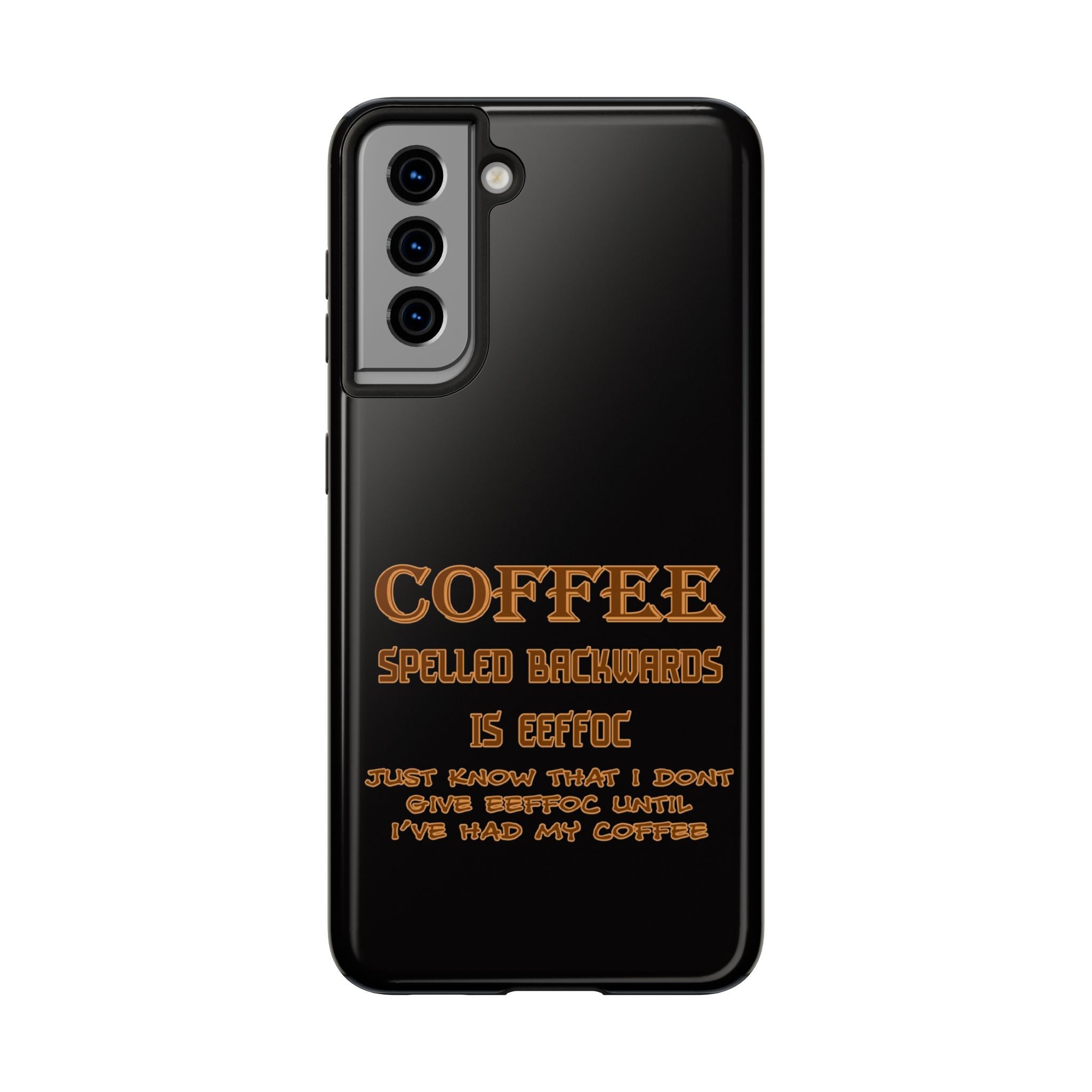 Coffee Coffee Spelled Backwards Is EEFFOC / Tough Phone Case