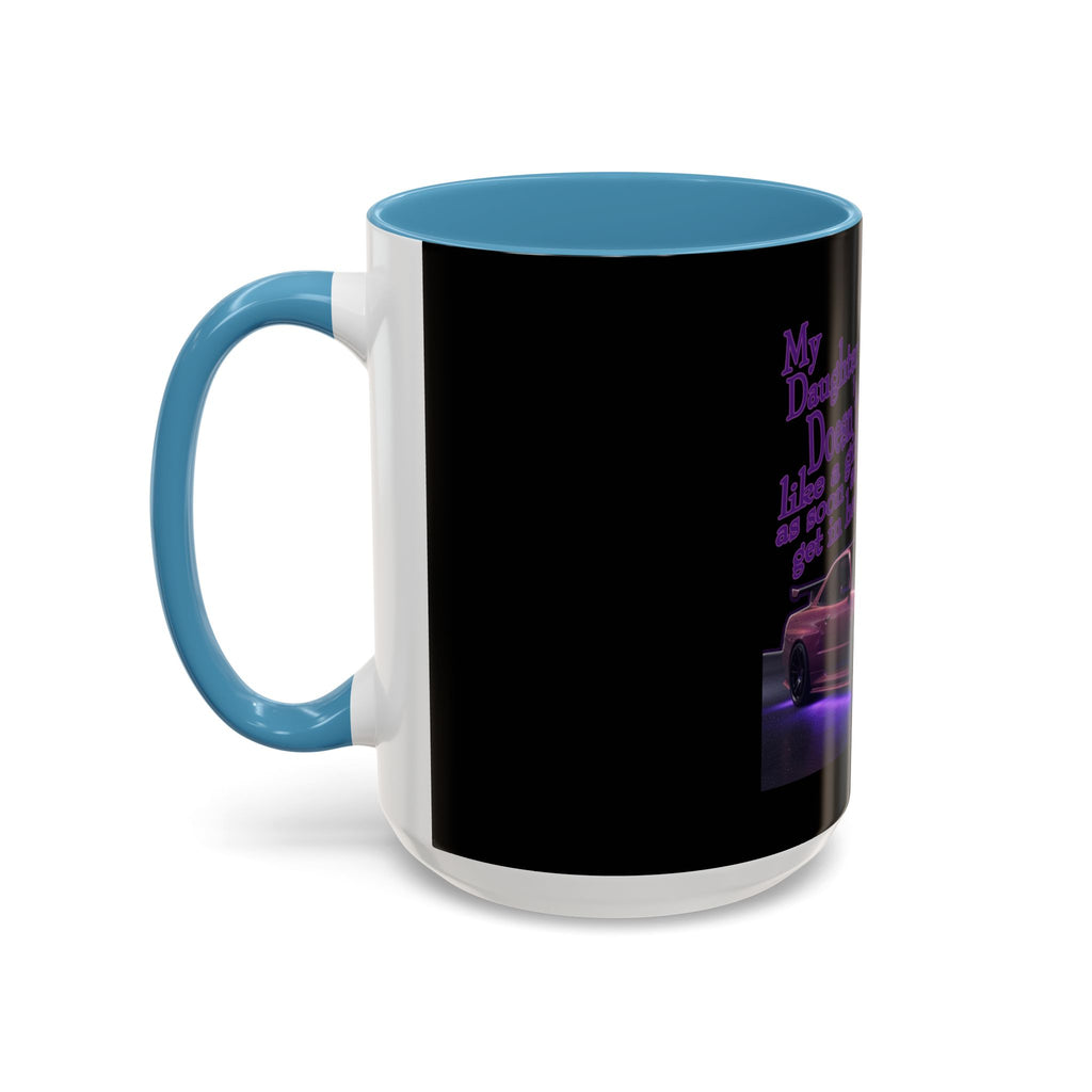 Daughter Doesn't Drive Like A Girl Purple / Accent Coffee Mug 11/15oz