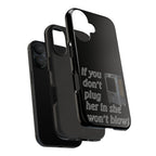 Plug Her In  / Tough Phone Case