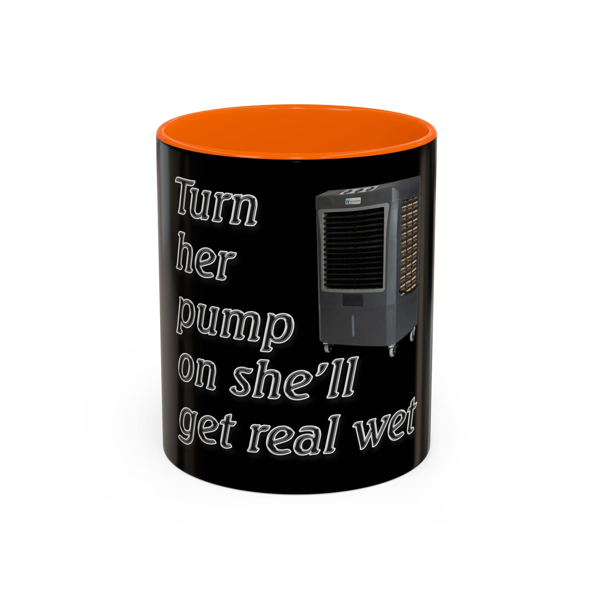 Turn Her Pump On / Accent Coffee Mug 10/15oz