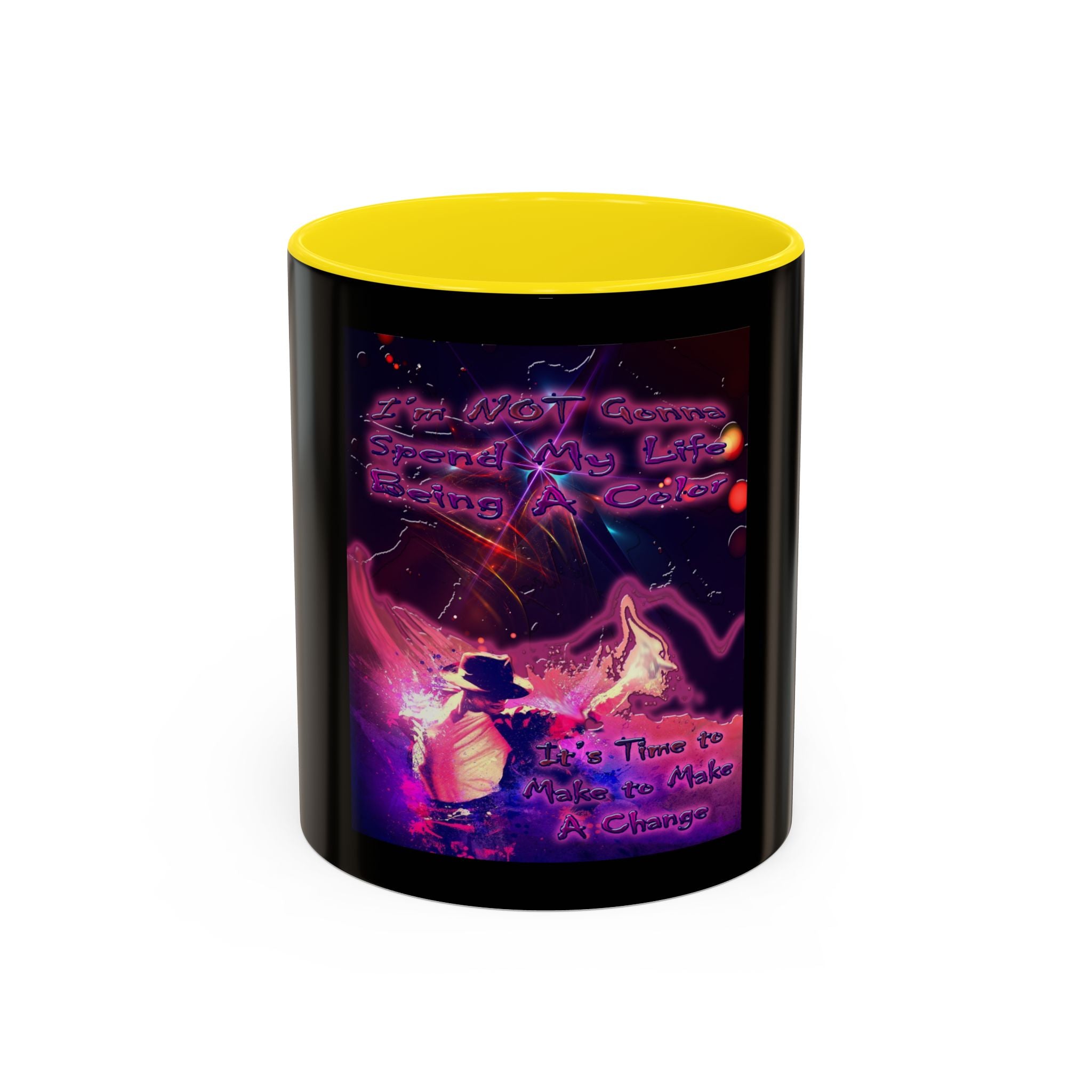 Life Being A Color / Accent Coffee Mug 11/15oz