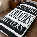 Wearing Condoms Matters / Velveteen Plush Blanket