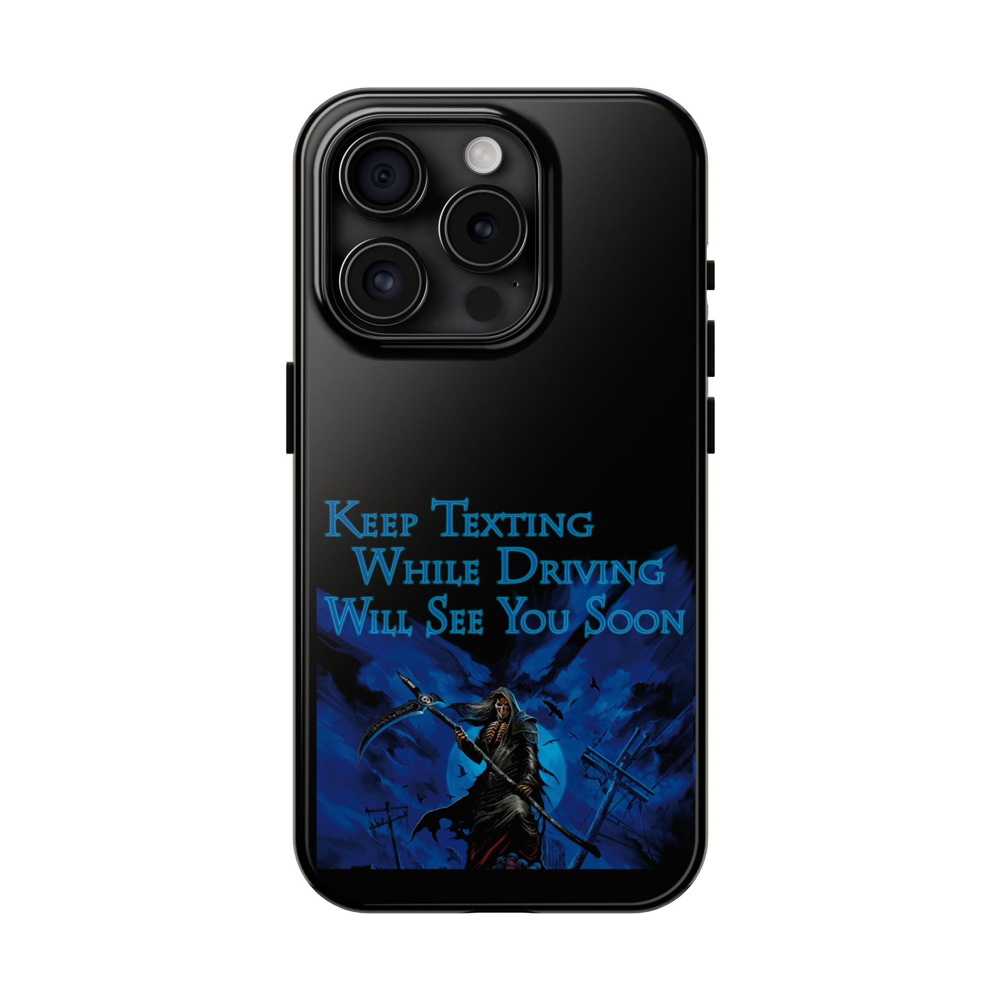 Keep Texting While Driving / Tough Phone Case