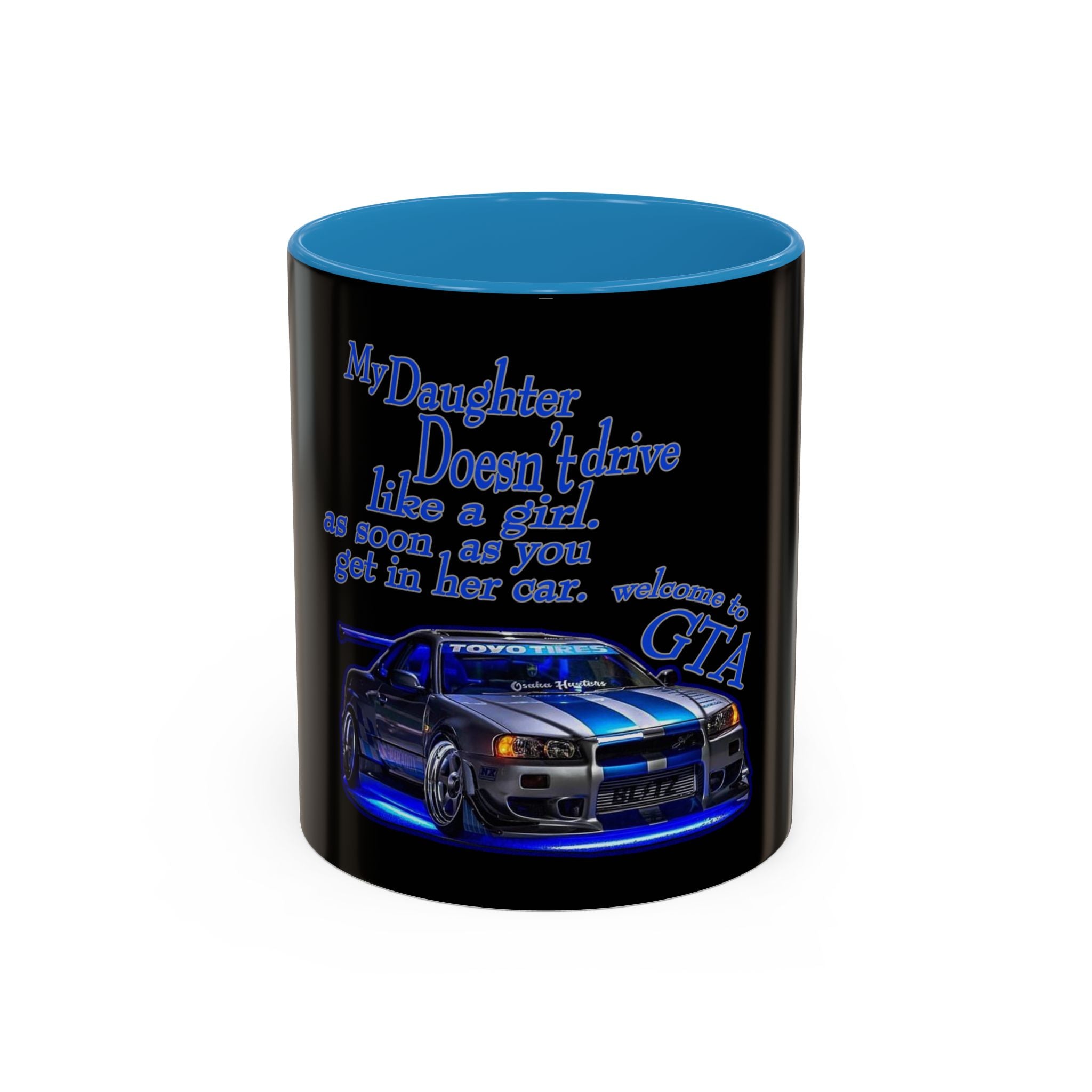 Daughter Doesn't Drive Like A Girl Blue / Accent Coffee Mug 11/15oz