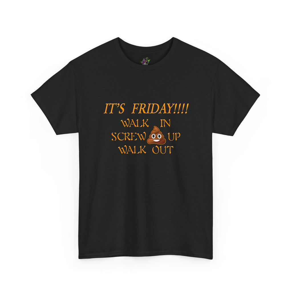 It's Friday!!! Walk In, Screw Up