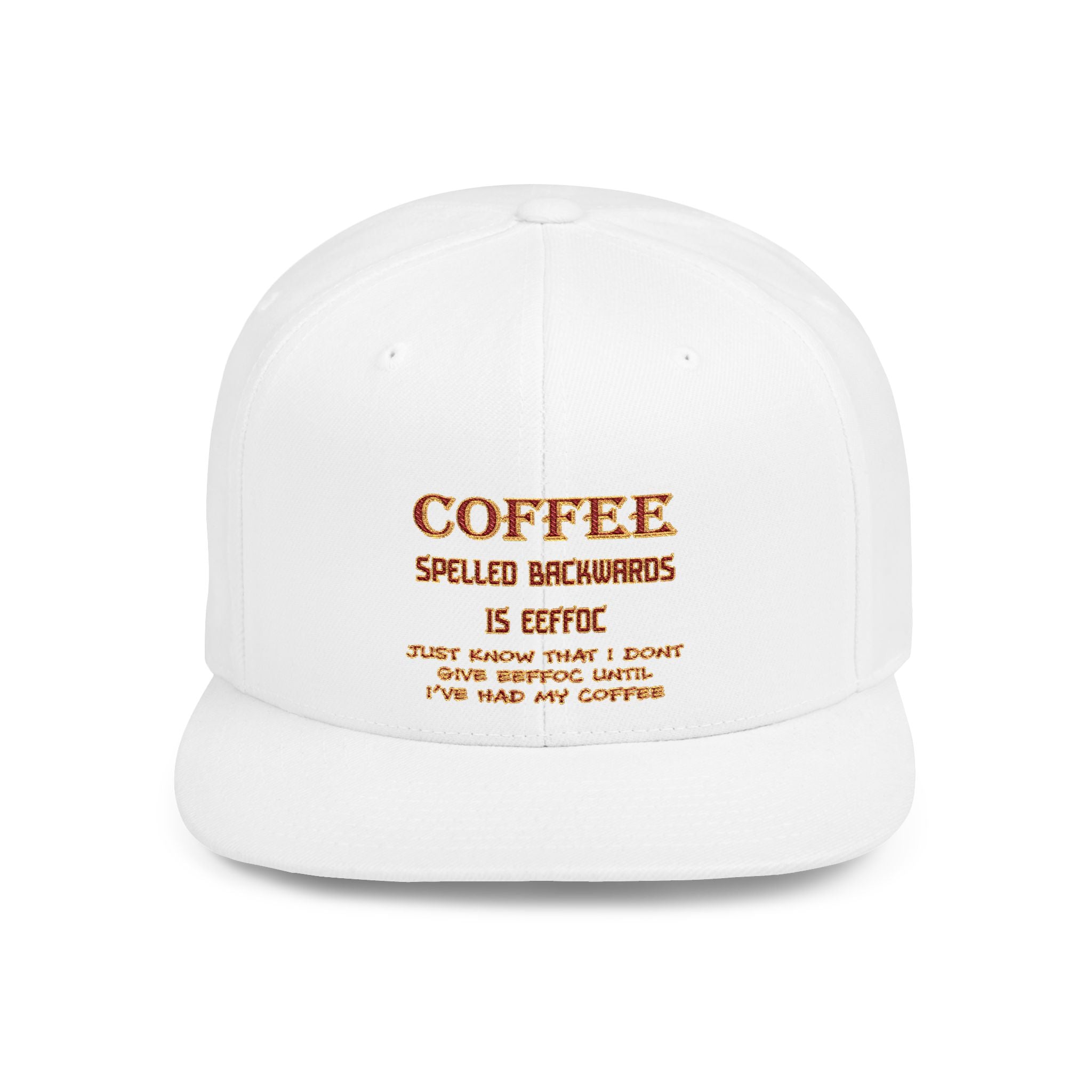 Coffee Spelled Backwords Is EEFFOC / Flat Bill Snapback