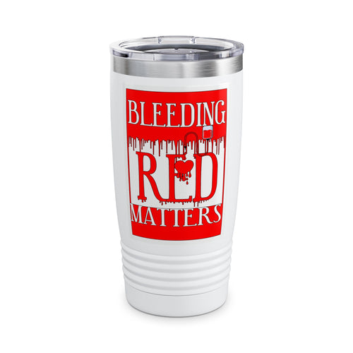 Bleeding Red Matters / Insulated Tumbler 20oz