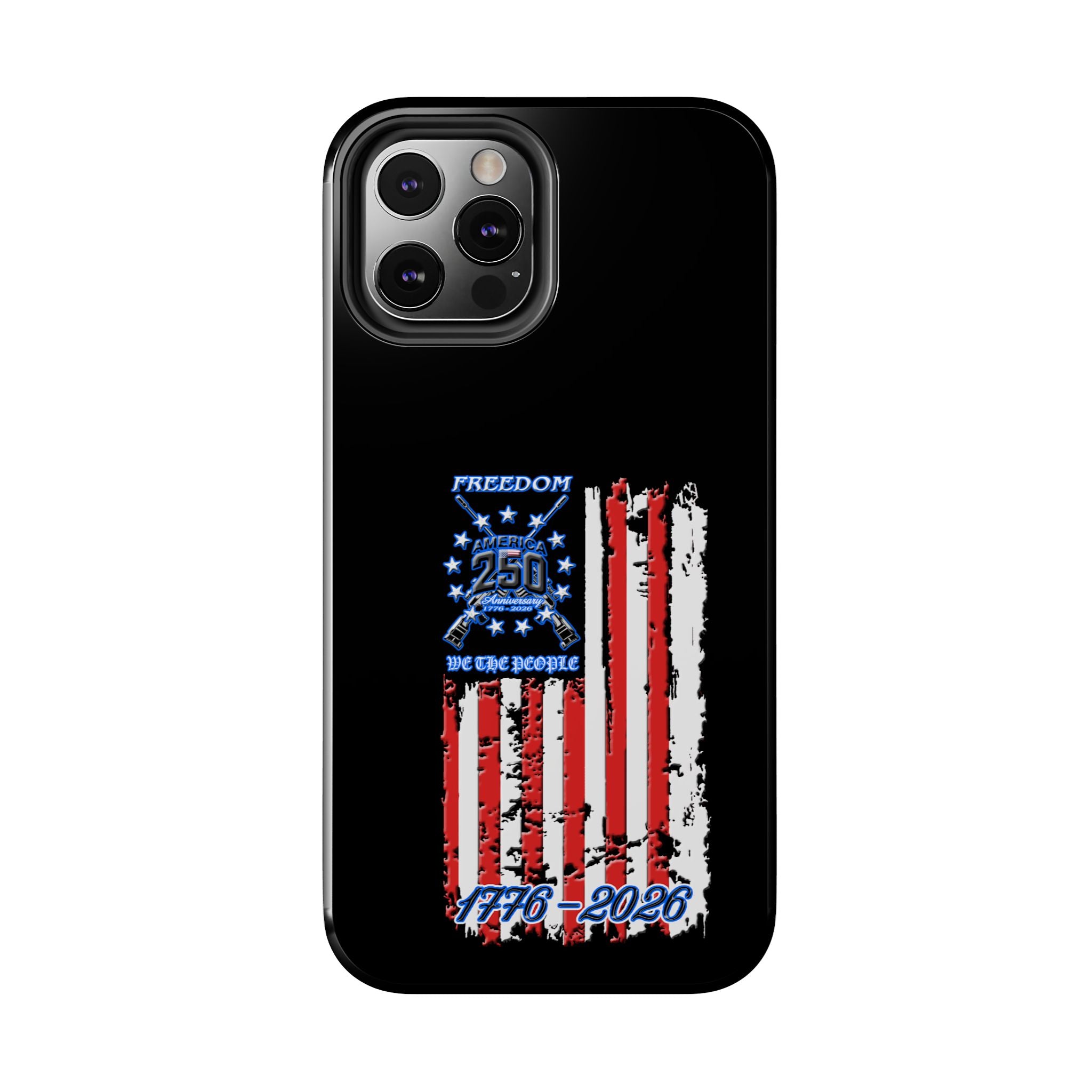 250 Anniversary Freedom 1776–2026 / Tough Phone Case