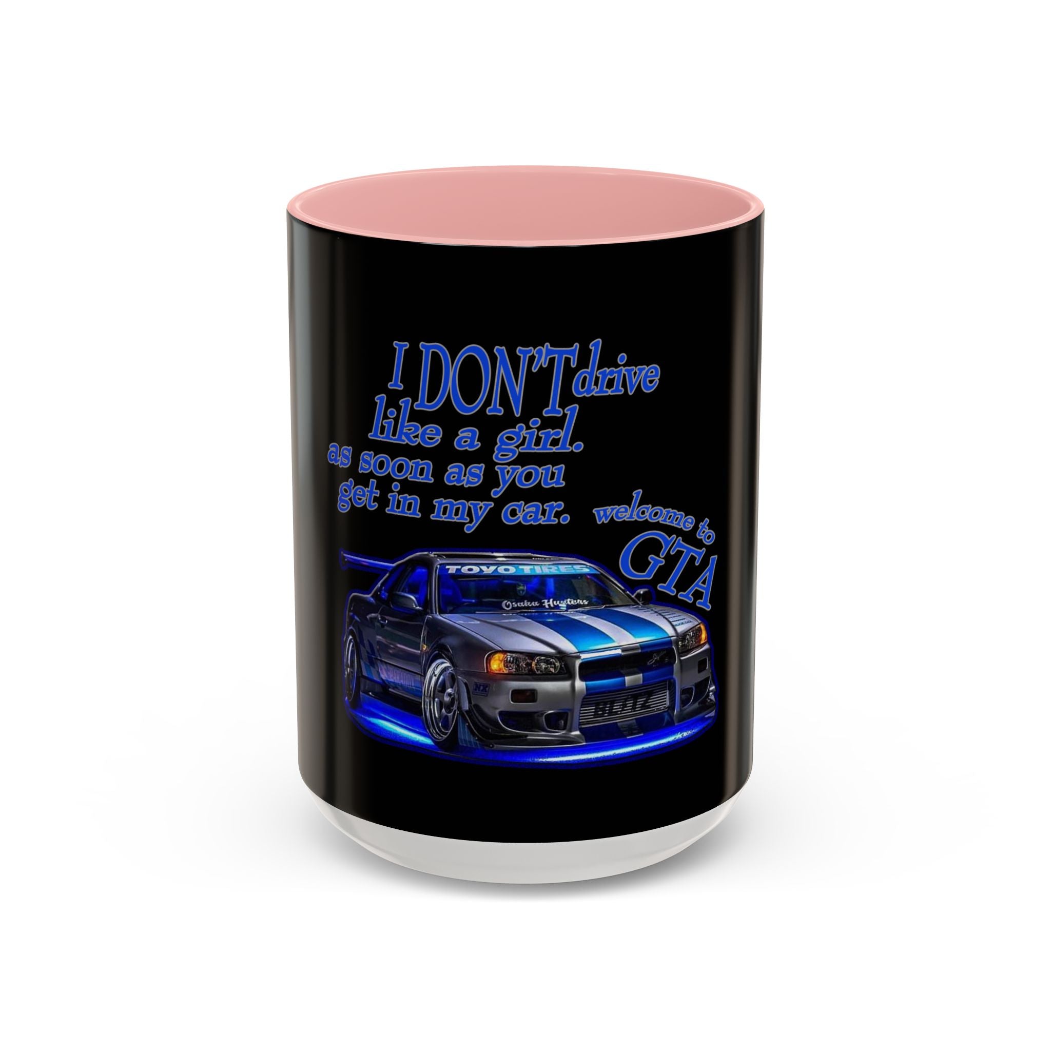 Don't Drive Like A Girl Blue / Accent Coffee Mug 11/15oz