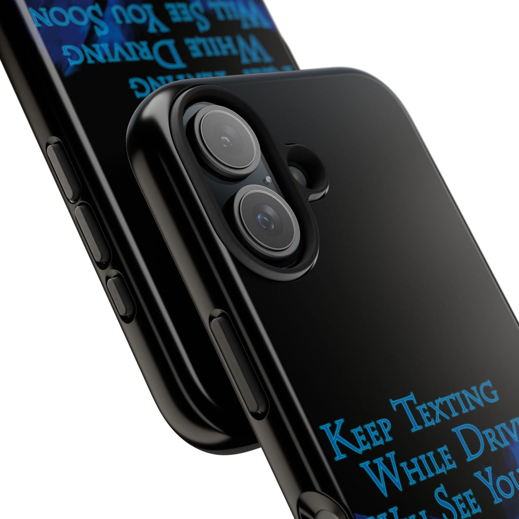 Keep Texting While Driving / Tough Phone Case