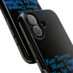 Keep Texting While Driving / Tough Phone Case