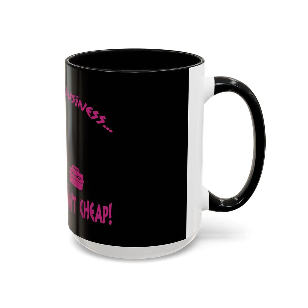 Mind Your Business Girl Stripper / Accent Coffee Mug 11/15oz