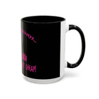Mind Your Business Girl Stripper / Accent Coffee Mug 11/15oz