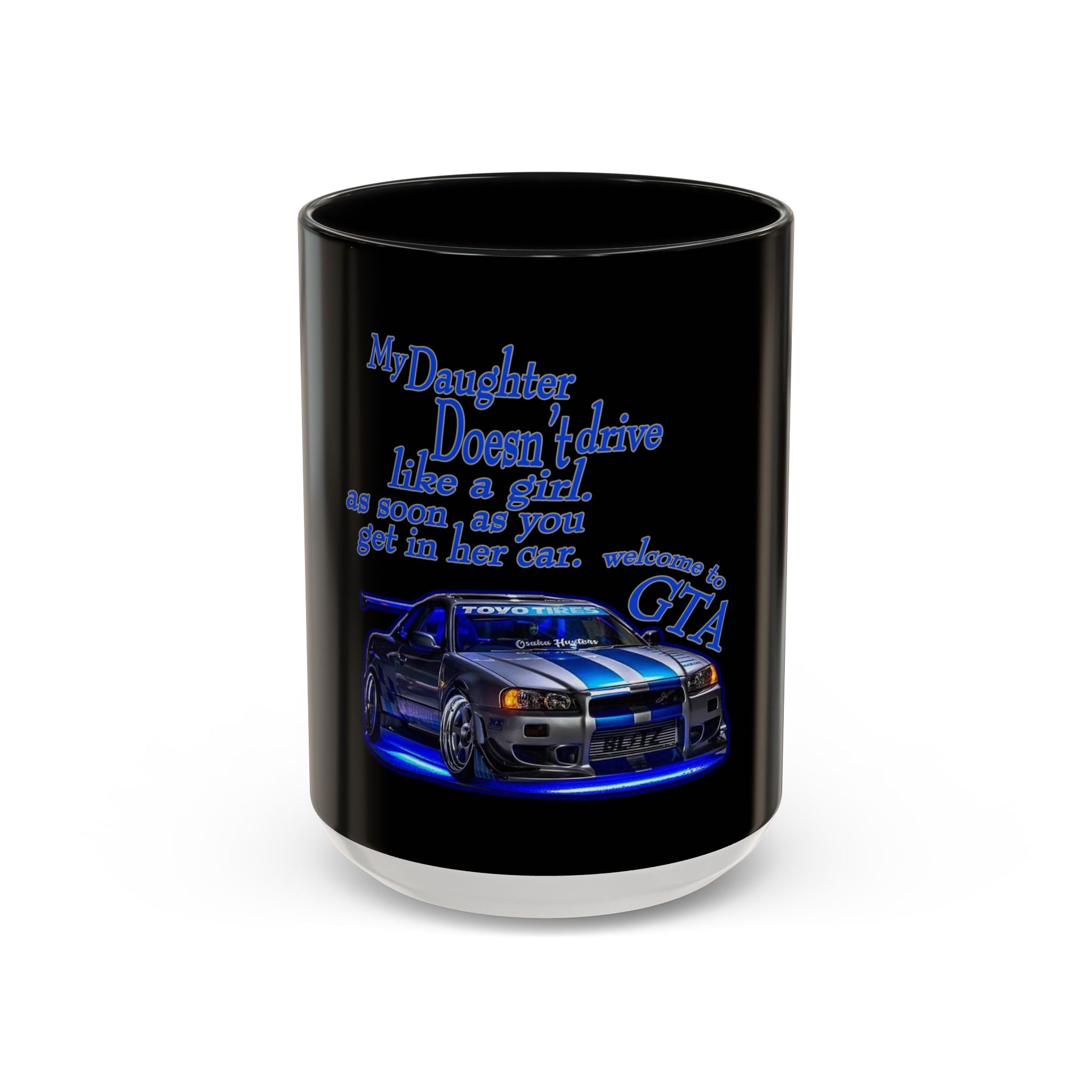 Daughter Doesn't Drive Like A Girl Blue / Accent Coffee Mug 11/15oz