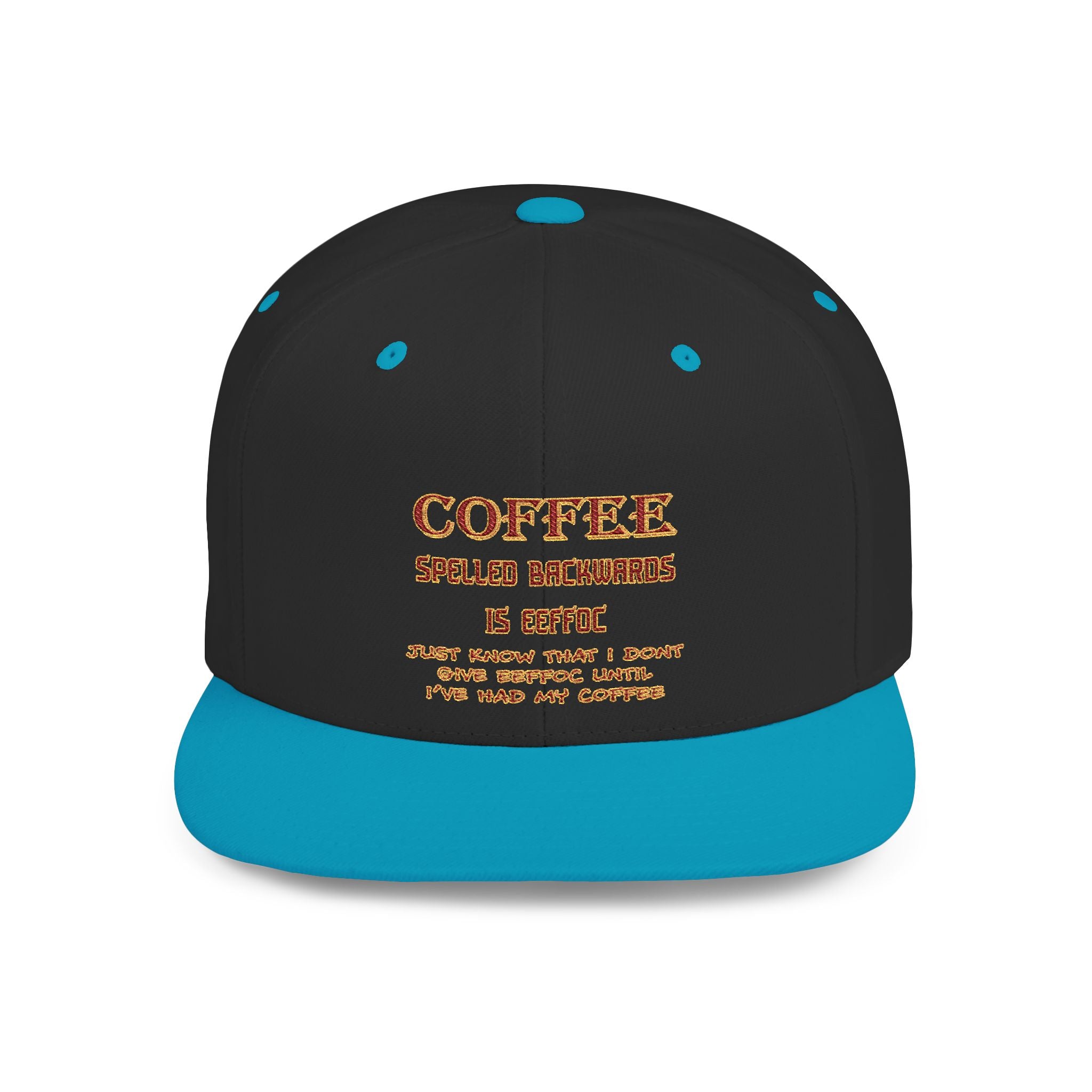 Coffee Spelled Backwords Is EEFFOC / Flat Bill Snapback