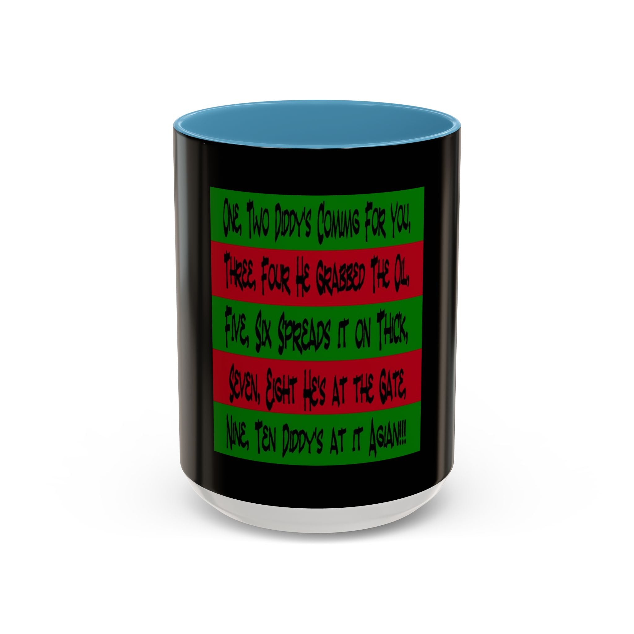 Diddy's Coming For You / Accent Coffee Mug 11/15 oz