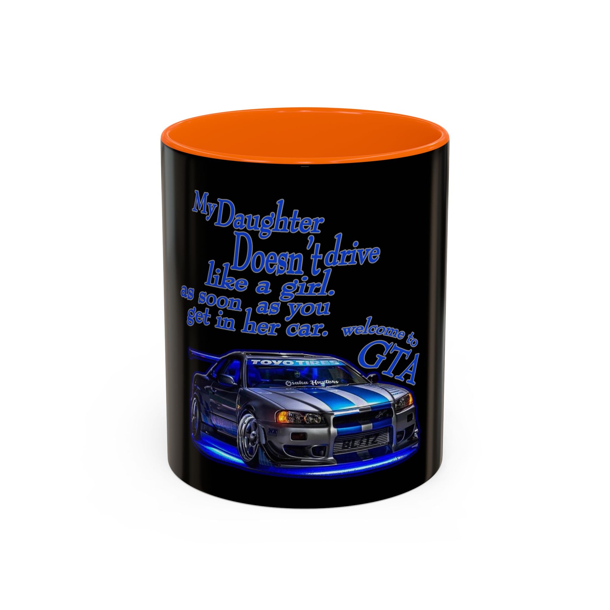 Daughter Doesn't Drive Like A Girl Blue / Accent Coffee Mug 11/15oz